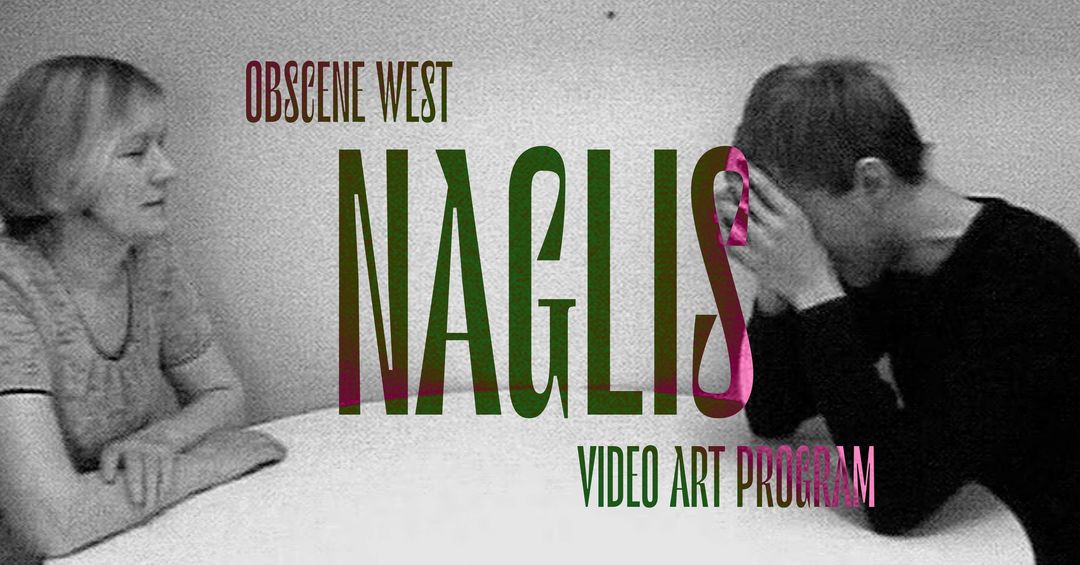 Obsece West. Naglis. Video art program